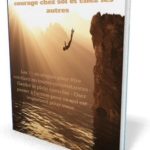 Peut-on influencer durablement le courage chez quelqu'un ?