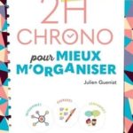 1 livre pour mieux s’organiser 1 livre pour mieux s’organiser : 2H Chrono pour mieux m’organiser