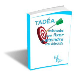 Livret Méthode TADÉA simple et flexible pour fixer et atteindre vos objectifs